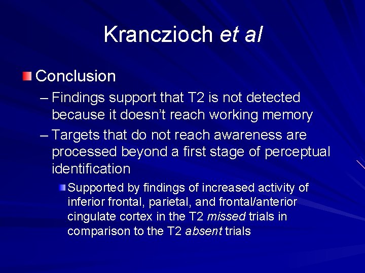 Kranczioch et al Conclusion – Findings support that T 2 is not detected because