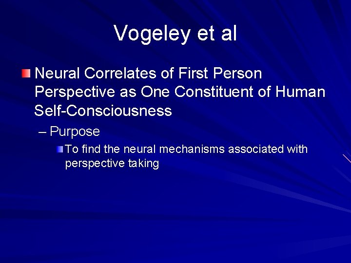 Vogeley et al Neural Correlates of First Person Perspective as One Constituent of Human
