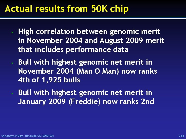 Actual results from 50 K chip • • • High correlation between genomic merit