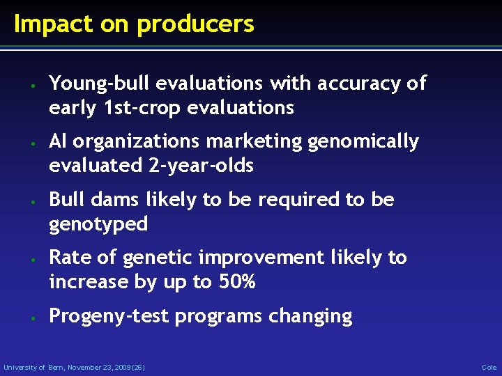 Impact on producers • • • Young-bull evaluations with accuracy of early 1 st-crop