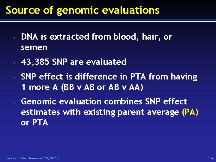 Source of genomic evaluations • • DNA is extracted from blood, hair, or semen