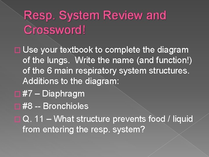 Resp. System Review and Crossword! � Use your textbook to complete the diagram of