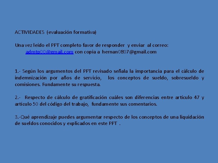 ACTIVIDADES (evaluación formativa) Una vez leído el PPT completo favor de responder y enviar