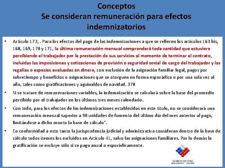 Conceptos Se consideran remuneración para efectos indemnizatorios • Artículo 172, . Para los efectos