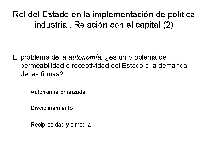 Rol del Estado en la implementación de política industrial. Relación con el capital (2)