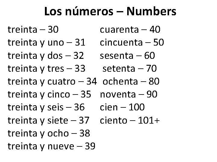 Los números – Numbers treinta – 30 cuarenta – 40 treinta y uno –