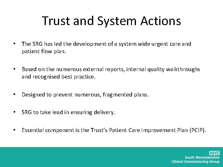 Trust and System Actions • The SRG has led the development of a system