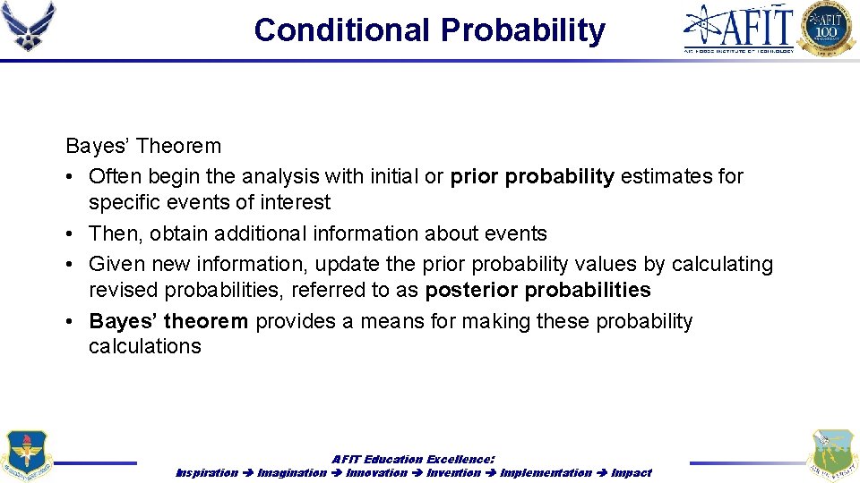 Conditional Probability Bayes’ Theorem • Often begin the analysis with initial or prior probability