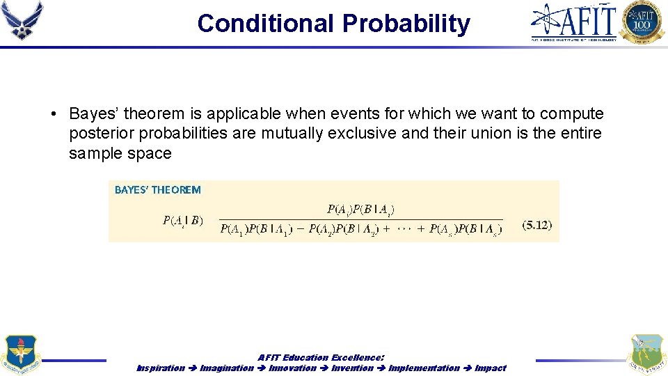 Conditional Probability • Bayes’ theorem is applicable when events for which we want to