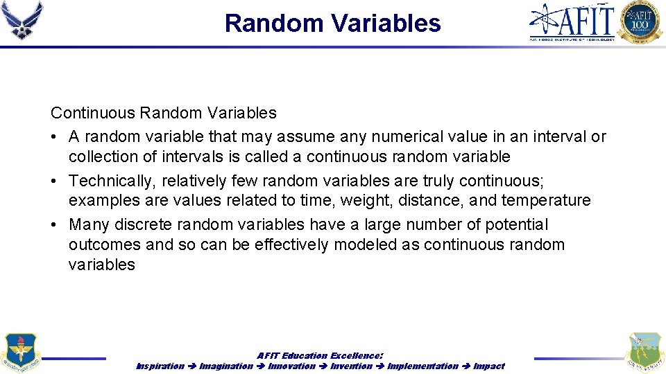 Random Variables Continuous Random Variables • A random variable that may assume any numerical