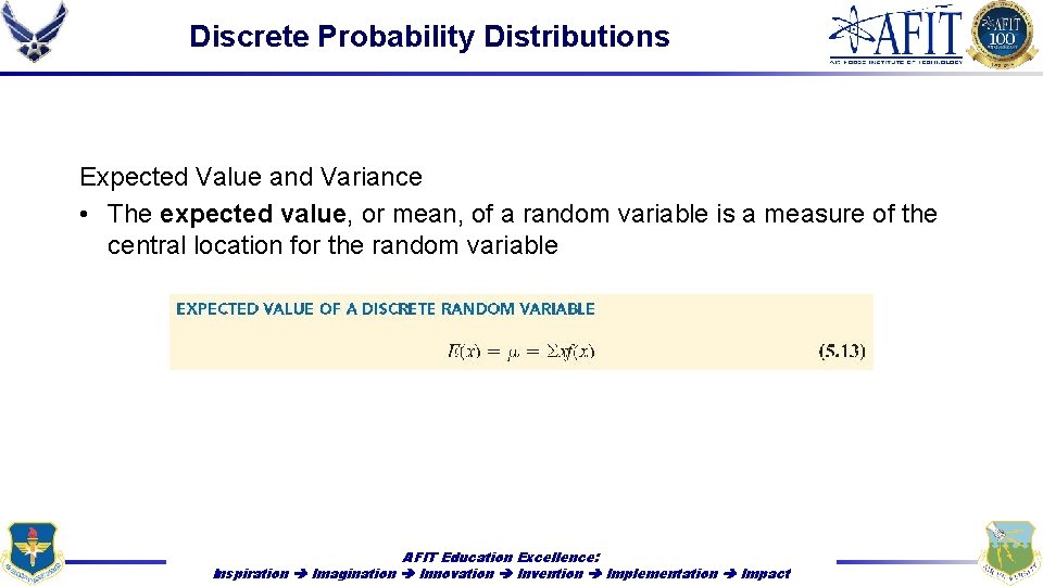 Discrete Probability Distributions Expected Value and Variance • The expected value, or mean, of