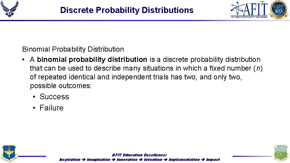 Discrete Probability Distributions Binomial Probability Distribution • A binomial probability distribution is a discrete