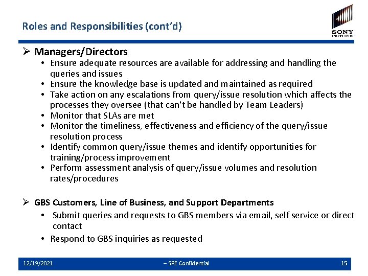 Roles and Responsibilities (cont’d) Ø Managers/Directors • Ensure adequate resources are available for addressing