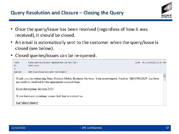 Query Resolution and Closure – Closing the Query • Once the query/issue has been