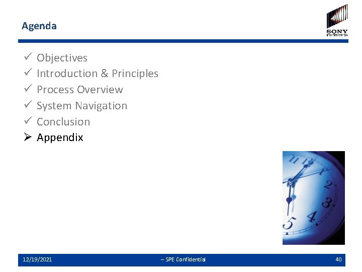 Agenda ü ü ü Ø Objectives Introduction & Principles Process Overview System Navigation Conclusion