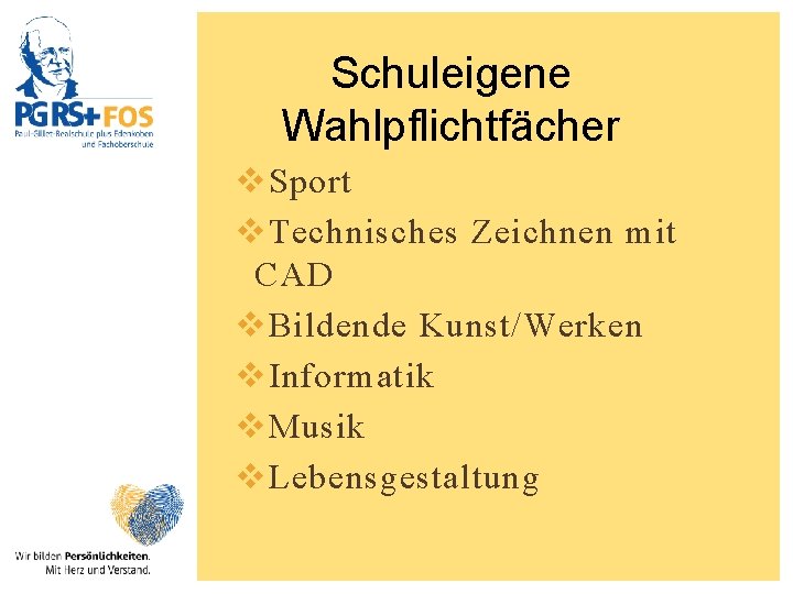 Schuleigene Wahlpflichtfächer v Sport v Technisches Zeichnen mit CAD v Bildende Kunst/Werken v Informatik