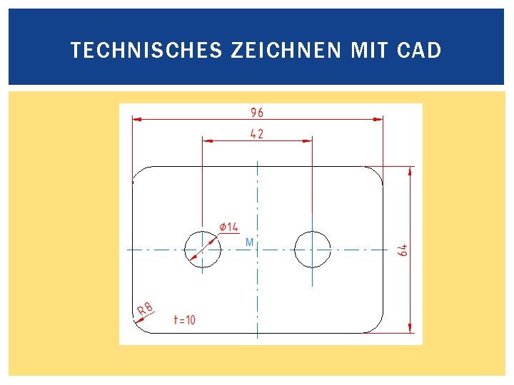 TECHNISCHES ZEICHNEN MIT CAD 