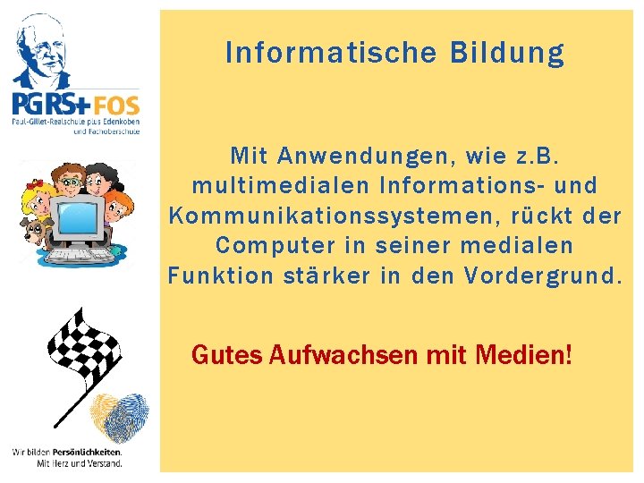 Informatische Bildung Mit Anwendungen, wie z. B. multimedialen Informations- und Kommunikationssystemen, rückt der Computer