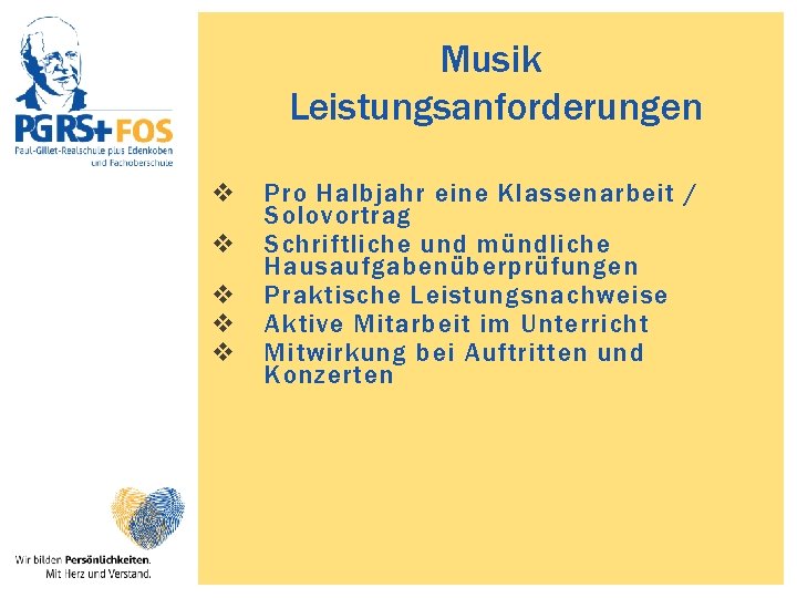 Musik Leistungsanforderungen v v v Pro Halbjahr eine Klassenarbeit / Solovortrag Schriftliche und mündliche