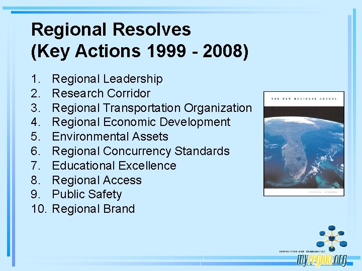 Regional Resolves (Key Actions 1999 - 2008) 1. 2. 3. 4. 5. 6. 7.