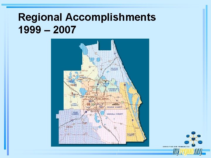 Regional Accomplishments 1999 – 2007 