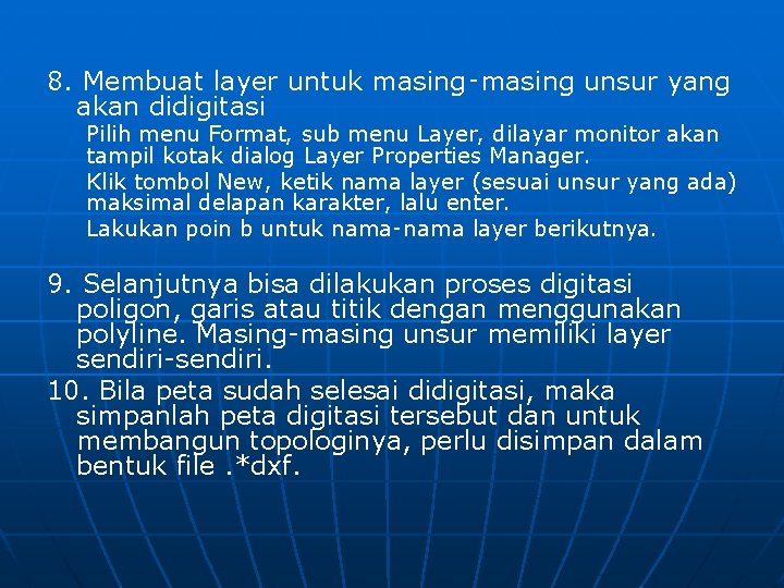 8. Membuat layer untuk masing‑masing unsur yang akan didigitasi Pilih menu Format, sub menu