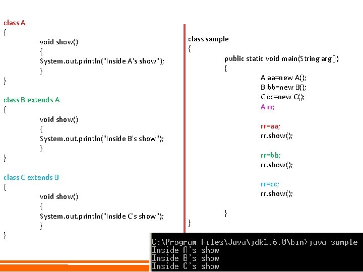 class A { } void show() { System. out. println("Inside A's show"); } class class A { } void show() { System. out. println("Inside A's show"); } class