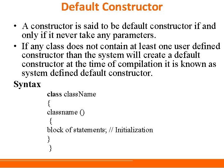 Default Constructor • A constructor is said to be default constructor if and only Default Constructor • A constructor is said to be default constructor if and only