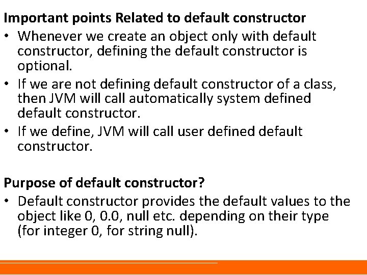 Important points Related to default constructor • Whenever we create an object only with Important points Related to default constructor • Whenever we create an object only with