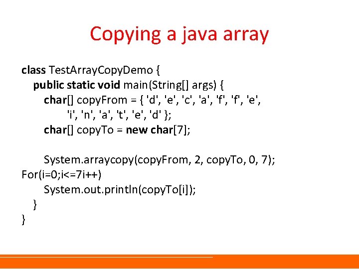 Copying a java array class Test. Array. Copy. Demo { public static void main(String[]