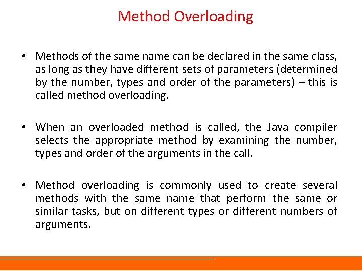 Method Overloading • Methods of the same name can be declared in the same Method Overloading • Methods of the same name can be declared in the same
