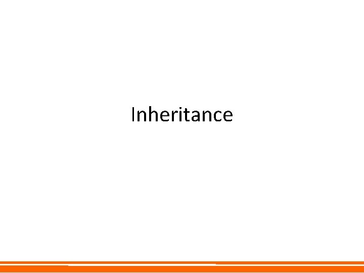 Inheritance Inheritance