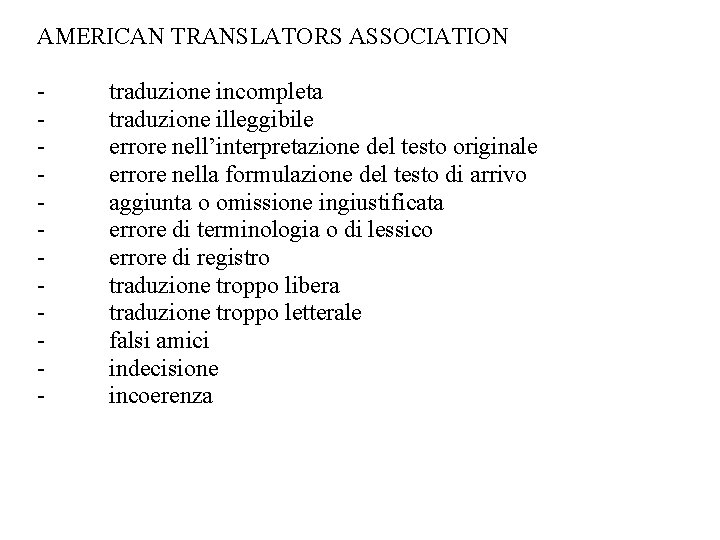 AMERICAN TRANSLATORS ASSOCIATION - traduzione incompleta traduzione illeggibile errore nell’interpretazione del testo originale errore