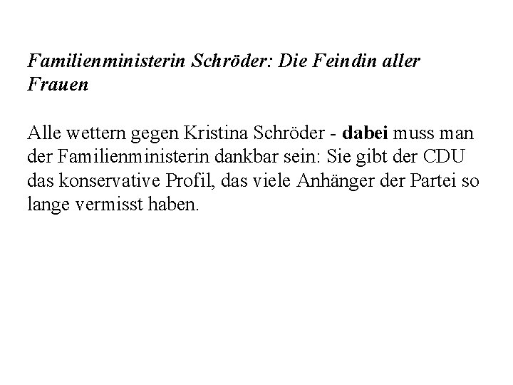Familienministerin Schröder: Die Feindin aller Frauen Alle wettern gegen Kristina Schröder - dabei muss
