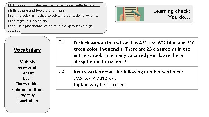 LI: To solve multi step problems involving multiplying four digits by one and two
