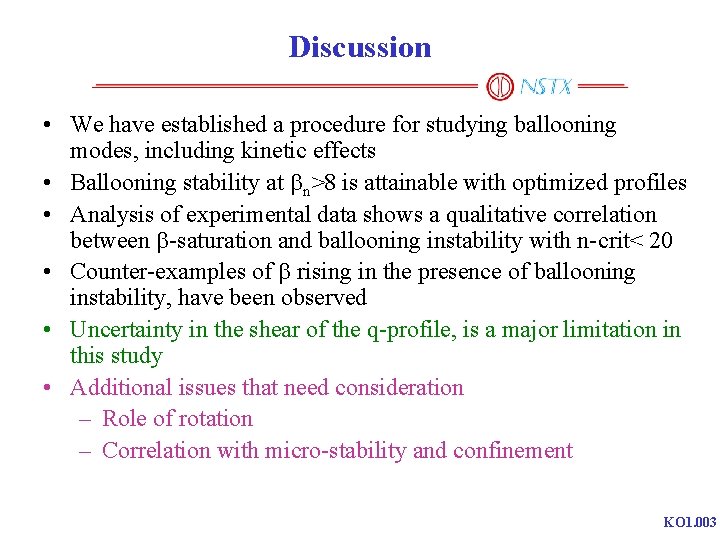 Discussion • We have established a procedure for studying ballooning modes, including kinetic effects