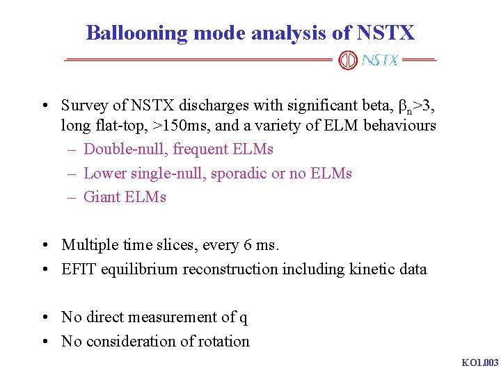 Ballooning mode analysis of NSTX • Survey of NSTX discharges with significant beta, bn>3,