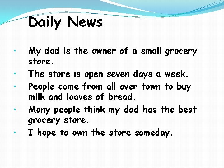 Daily News • • • My dad is the owner of a small grocery