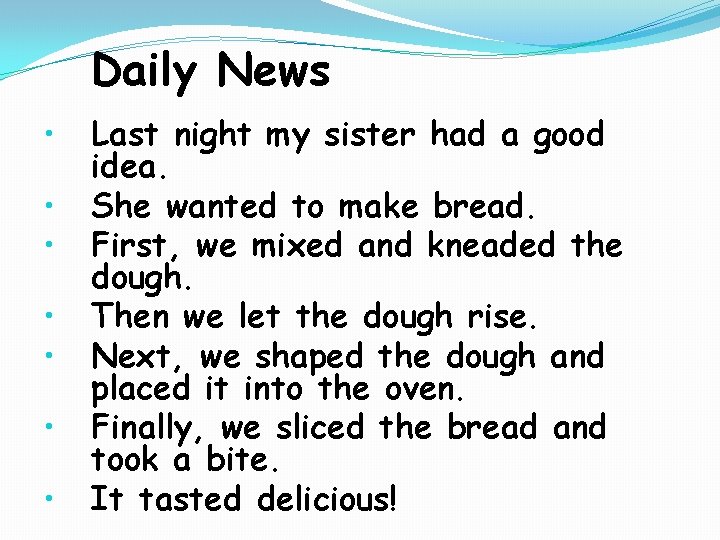 Daily News • • Last night my sister had a good idea. She wanted