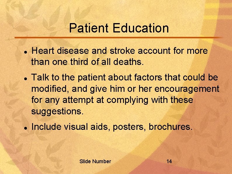 Patient Education Heart disease and stroke account for more than one third of all