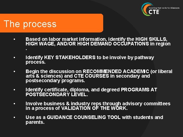The process • Based on labor market information, identify the HIGH SKILLS, HIGH WAGE,