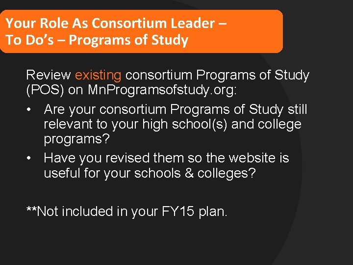 Your Role As Consortium Leader – To Do’s – Programs of Study Review existing