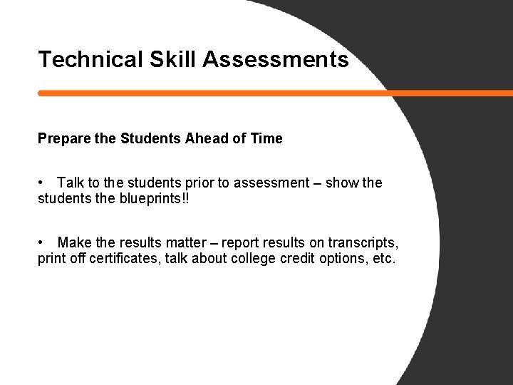 Technical Skill Assessments Prepare the Students Ahead of Time • Talk to the students