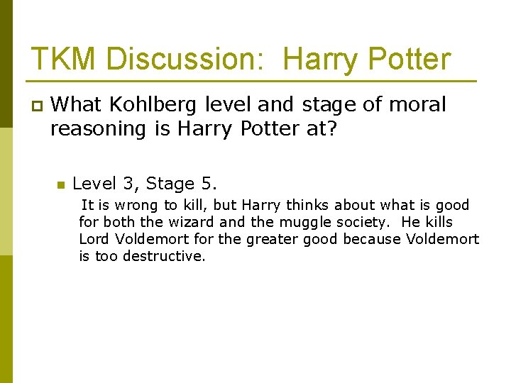 TKM Discussion: Harry Potter p What Kohlberg level and stage of moral reasoning is