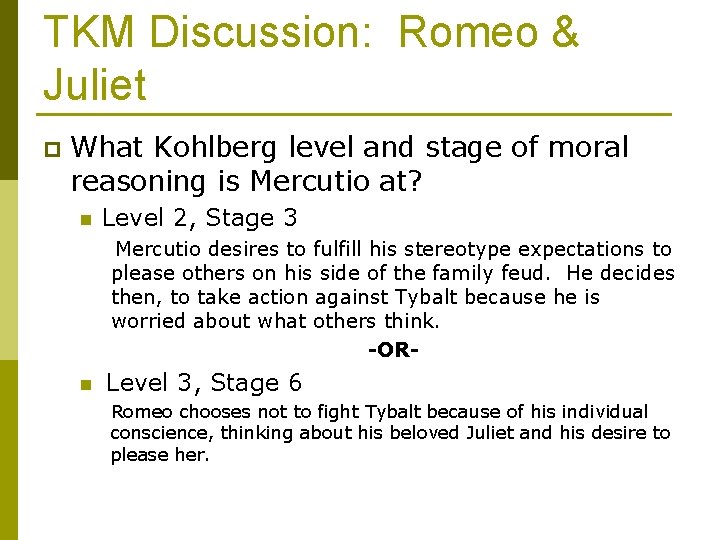 TKM Discussion: Romeo & Juliet p What Kohlberg level and stage of moral reasoning