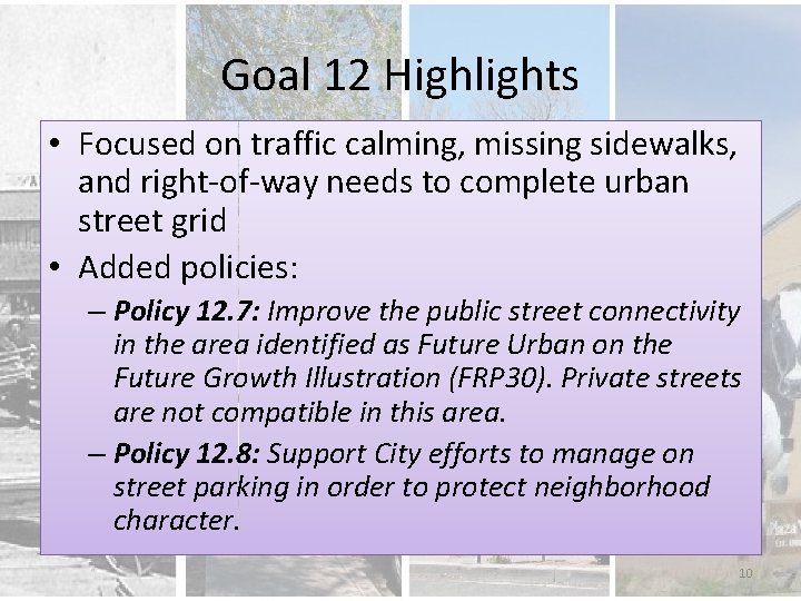 Goal 12 Highlights • Focused on traffic calming, missing sidewalks, and right-of-way needs to