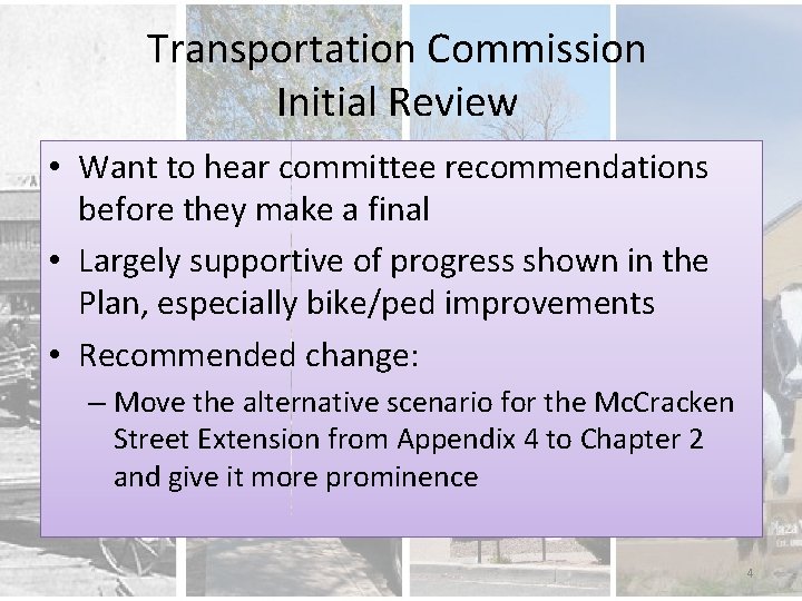 Transportation Commission Initial Review • Want to hear committee recommendations before they make a