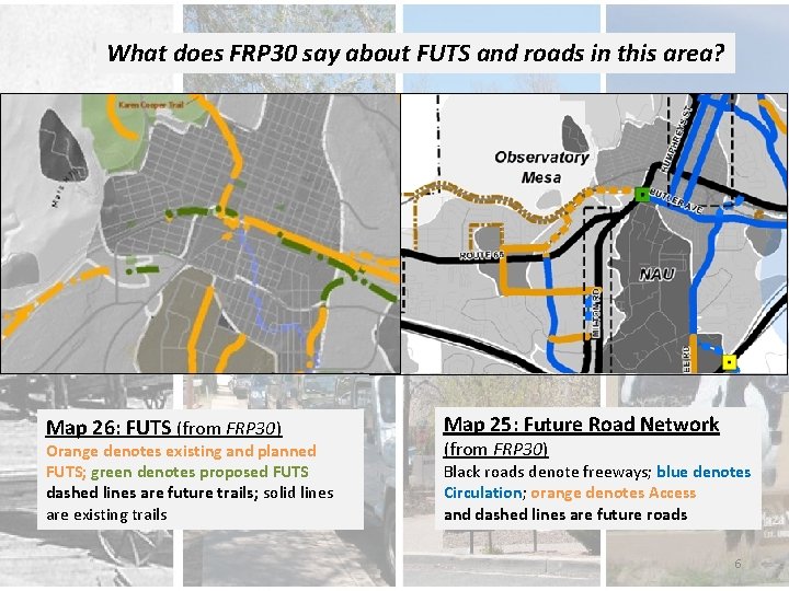 What does FRP 30 say about FUTS and roads in this area? Map 26: