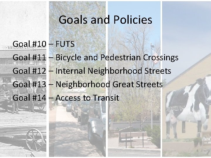 Goals and Policies Goal #10 – FUTS Goal #11 – Bicycle and Pedestrian Crossings