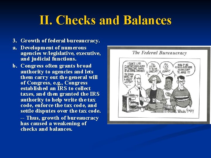 II. Checks and Balances 3. Growth of federal bureaucracy. a. Development of numerous agencies